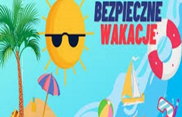 Poznaj 10 zasad bezpiecznych wakacji !